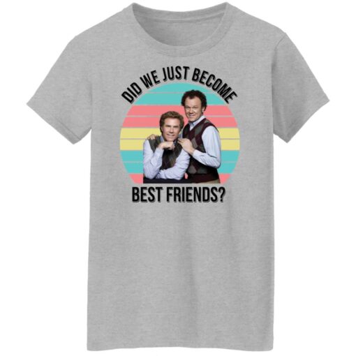 Ferrell and Reilly did we just become best friends shirt Shirt Sweatshirt Long Sleeve Hoodie Tank Mug – Tally’s Mojos