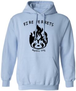 Fire Ferrets Republic City T Shirts Hoodies Long Sleeve Shirt Sweatshirt Long Sleeve Hoodie Tank Mug Tallys Mojos 2