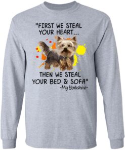 First We Steal Your Heart Funny Yorkie Dog Lover Shirt Sweatshirt Long Sleeve Hoodie Tank Mug Tallys Mojos 11