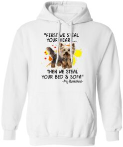 First We Steal Your Heart Funny Yorkie Dog Lover Shirt Sweatshirt Long Sleeve Hoodie Tank Mug Tallys Mojos 2