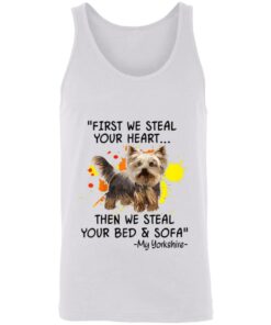 First We Steal Your Heart Funny Yorkie Dog Lover Shirt Sweatshirt Long Sleeve Hoodie Tank Mug Tallys Mojos 5