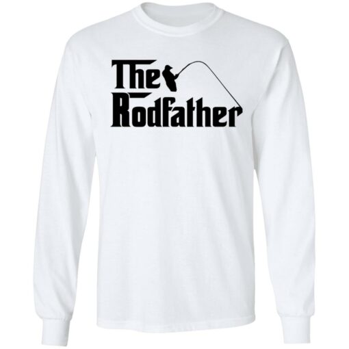 Fishing the rodfather shirt Shirt Sweatshirt Long Sleeve Hoodie Tank Mug – Tally’s Mojos