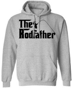Fishing the rodfather shirt Shirt Sweatshirt Long Sleeve Hoodie Tank Mug Tallys Mojos 2
