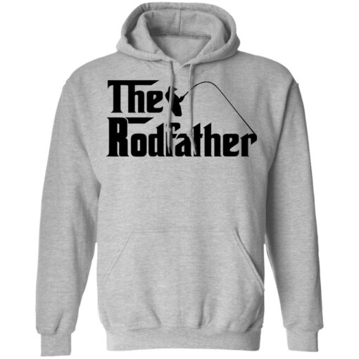 Fishing the rodfather shirt Shirt Sweatshirt Long Sleeve Hoodie Tank Mug – Tally’s Mojos