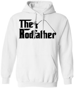 Fishing the rodfather shirt Shirt Sweatshirt Long Sleeve Hoodie Tank Mug Tallys Mojos 3