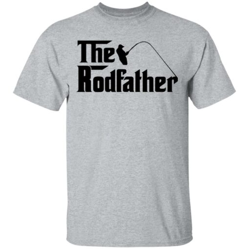 Fishing the rodfather shirt Shirt Sweatshirt Long Sleeve Hoodie Tank Mug – Tally’s Mojos