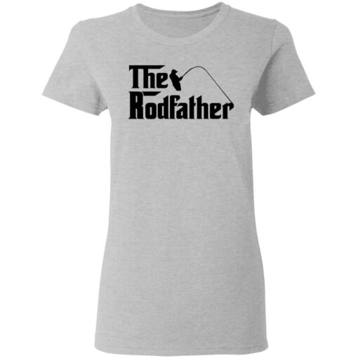 Fishing the rodfather shirt Shirt Sweatshirt Long Sleeve Hoodie Tank Mug – Tally’s Mojos