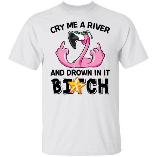 Flamingo cry me a river and brown in it bitch shirt Shirt Sweatshirt Long Sleeve Hoodie Tank Mug – Tally’s Mojos