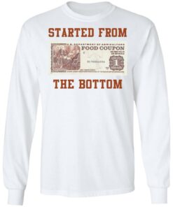 Food stamp started from the bottom shirt Shirt Sweatshirt Long Sleeve Hoodie Tank Mug