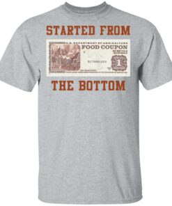 Food stamp started from the bottom shirt Shirt Sweatshirt Long Sleeve Hoodie Tank Mug Tallys Mojos 6