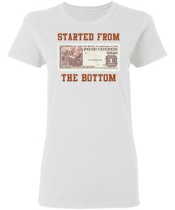 Food stamp started from the bottom shirt Shirt Sweatshirt Long Sleeve Hoodie Tank Mug Tallys Mojos 7
