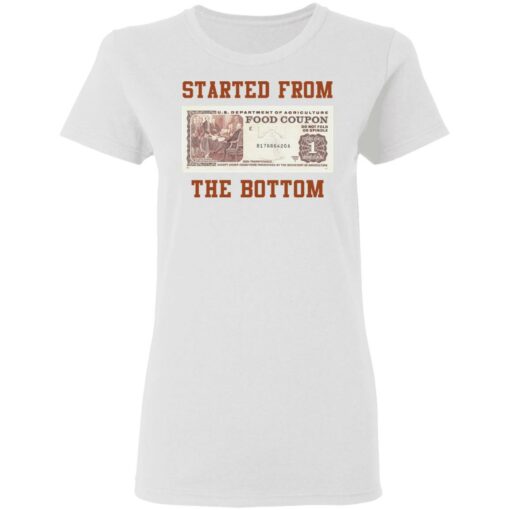 Food stamp started from the bottom shirt Shirt Sweatshirt Long Sleeve Hoodie Tank Mug