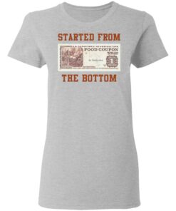Food stamp started from the bottom shirt Shirt Sweatshirt Long Sleeve Hoodie Tank Mug Tallys Mojos 8
