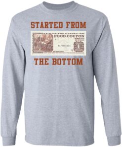 Food stamp started from the bottom shirt Shirt Sweatshirt Long Sleeve Hoodie Tank Mug Tallys Mojos 9