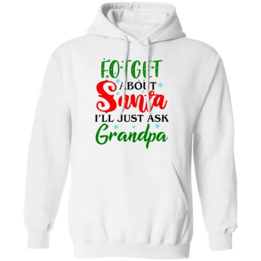 Forget about santa i’ll just ask grandpa shirt Shirt Sweatshirt Long Sleeve Hoodie Tank Mug – Tally’s Mojos