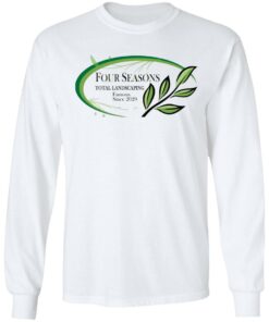 Four seasons total landscaping shirt Shirt Sweatshirt Long Sleeve Hoodie Tank Mug – Tally’s Mojos