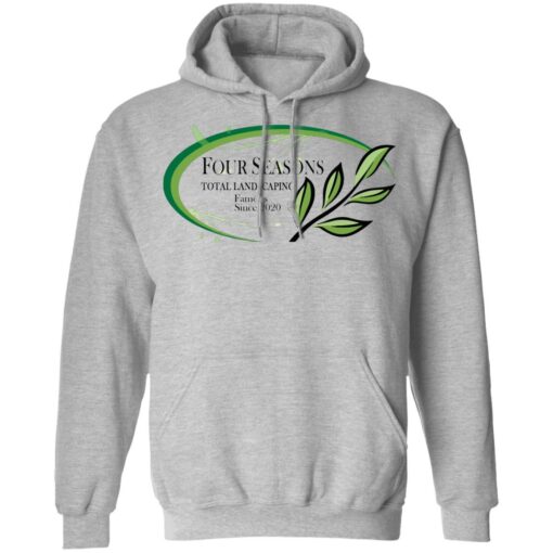 Four seasons total landscaping shirt Shirt Sweatshirt Long Sleeve Hoodie Tank Mug – Tally’s Mojos