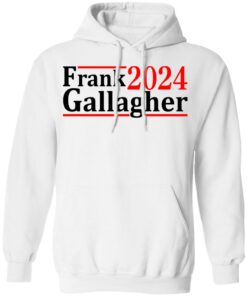 Frank Gallagher 2024 shirt Shirt Sweatshirt Long Sleeve Hoodie Tank Mug Tallys Mojos 2