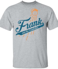 Frank and the frankettes shirt Shirt Sweatshirt Long Sleeve Hoodie Tank Mug Tallys Mojos 6