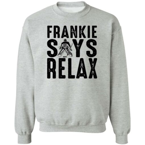 Frankie says relax shirt Shirt Sweatshirt Long Sleeve Hoodie Tank Mug – Tally’s Mojos