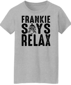 Frankie says relax shirt Shirt Sweatshirt Long Sleeve Hoodie Tank Mug - Tally's Mojos 6 Frankie says relax shirt Shirt Sweatshirt Long Sleeve Hoodie Tank Mug Tallys Mojos 7
