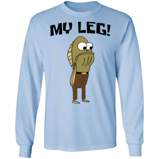 Fred The Fish My Leg Shirt, Hoodie, Tank Shirt Sweatshirt Long Sleeve Hoodie Tank Mug – Tally’s Mojos