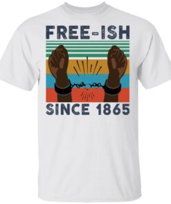Free ISH since 1865 vintage shirt Shirt Sweatshirt Long Sleeve Hoodie Tank Mug – Tally’s Mojos
