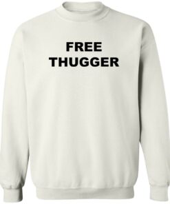 Free thugger shirt Shirt Sweatshirt Long Sleeve Hoodie Tank Mug - Tally's Mojos 3 Free thugger shirt Shirt Sweatshirt Long Sleeve Hoodie Tank Mug Tallys Mojos 4