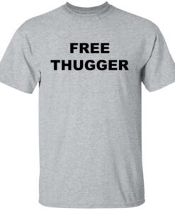 Free thugger shirt Shirt Sweatshirt Long Sleeve Hoodie Tank Mug - Tally's Mojos 4 Free thugger shirt Shirt Sweatshirt Long Sleeve Hoodie Tank Mug Tallys Mojos 5