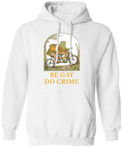 Frog and Toad be gay do crime shirt Shirt Sweatshirt Long Sleeve Hoodie Tank Mug Tallys Mojos 3