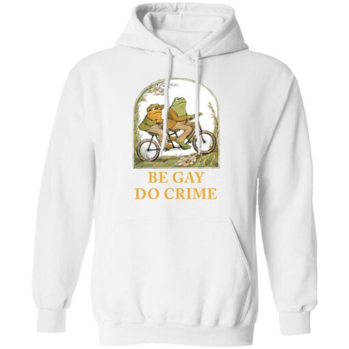 Frog and Toad be gay do crime shirt Shirt Sweatshirt Long Sleeve Hoodie Tank Mug – Tally’s Mojos