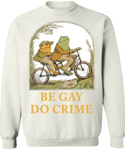 Frog and Toad be gay do crime shirt Shirt Sweatshirt Long Sleeve Hoodie Tank Mug Tallys Mojos 5