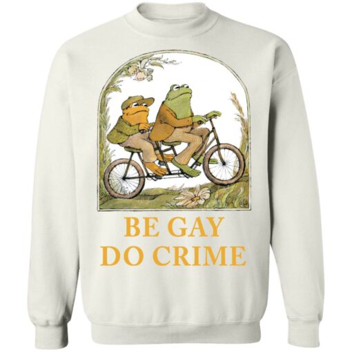 Frog and Toad be gay do crime shirt Shirt Sweatshirt Long Sleeve Hoodie Tank Mug – Tally’s Mojos