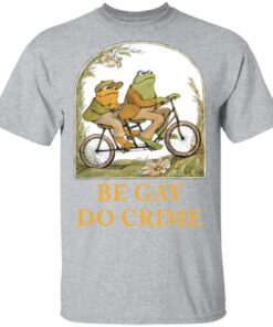 Frog and Toad be gay do crime shirt Shirt Sweatshirt Long Sleeve Hoodie Tank Mug Tallys Mojos 6