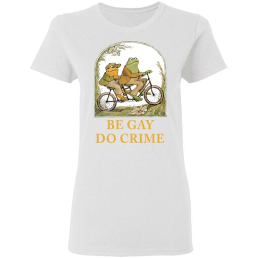 Frog and Toad be gay do crime shirt Shirt Sweatshirt Long Sleeve Hoodie Tank Mug – Tally’s Mojos