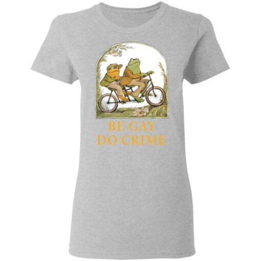 Frog and Toad be gay do crime shirt Shirt Sweatshirt Long Sleeve Hoodie Tank Mug – Tally’s Mojos