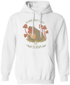 Frog its been really lovely but i must scream now shirt Shirt Sweatshirt Long Sleeve Hoodie Tank Mug – Tally’s Mojos