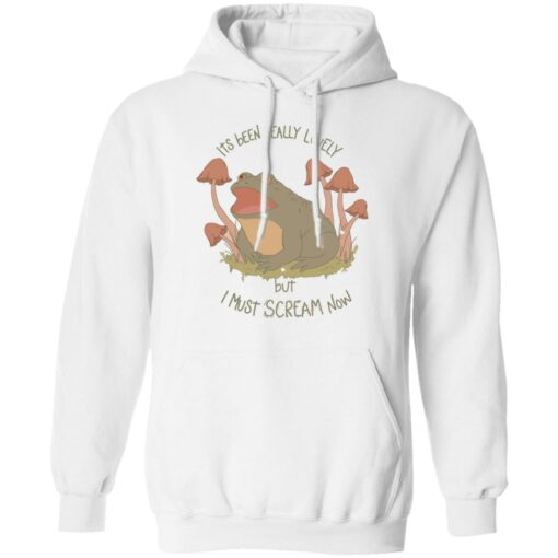 Frog its been really lovely but i must scream now shirt Shirt Sweatshirt Long Sleeve Hoodie Tank Mug – Tally’s Mojos