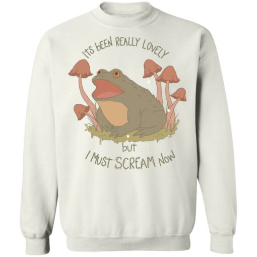 Frog its been really lovely but i must scream now shirt Shirt Sweatshirt Long Sleeve Hoodie Tank Mug – Tally’s Mojos