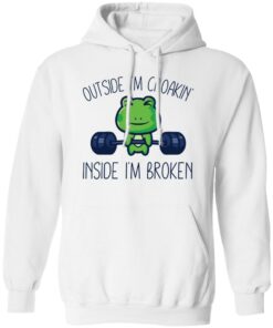 Frog outside i’m croakin inside i’m broken sweatshirt Shirt Sweatshirt Long Sleeve Hoodie Tank Mug – Tally’s Mojos