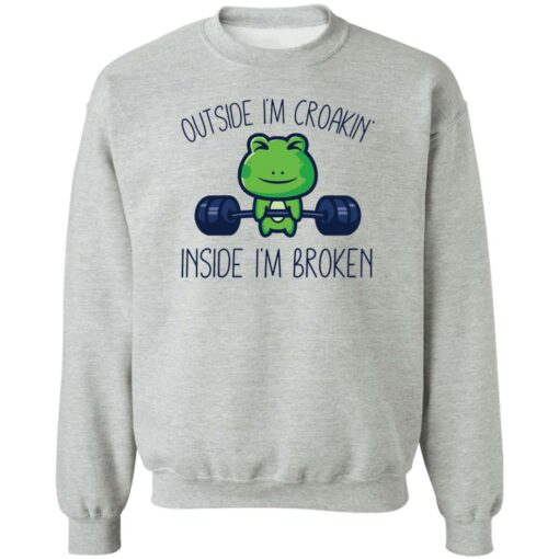 Frog outside i’m croakin inside i’m broken sweatshirt Shirt Sweatshirt Long Sleeve Hoodie Tank Mug – Tally’s Mojos