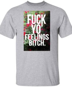 Fuck Yo Feelings Bitch Shirt Hoodie Tank Shirt Sweatshirt Long Sleeve Hoodie Tank Mug Tallys Mojos 4