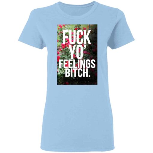 Fuck Yo’ Feelings Bitch Shirt, Hoodie, Tank Shirt Sweatshirt Long Sleeve Hoodie Tank Mug – Tally’s Mojos