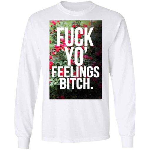 Fuck Yo’ Feelings Bitch Shirt, Hoodie, Tank Shirt Sweatshirt Long Sleeve Hoodie Tank Mug – Tally’s Mojos