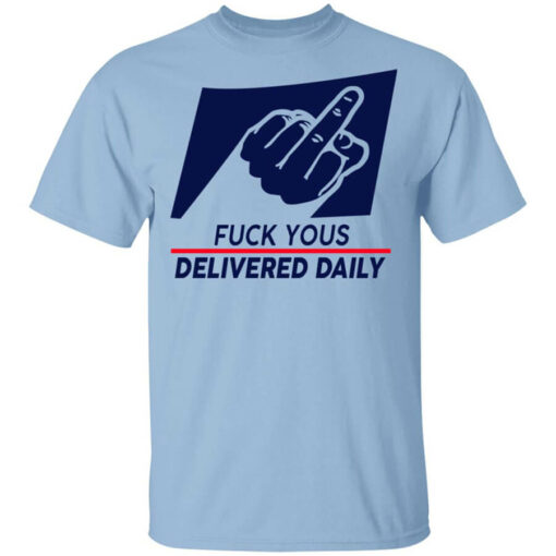 Fuck Yous Delivered Daily T-Shirts, Hoodies, Long Sleeve Shirt Sweatshirt Long Sleeve Hoodie Tank Mug – Tally’s Mojos