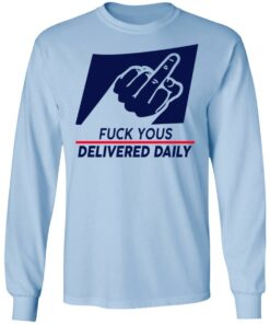 Fuck Yous Delivered Daily T-Shirts, Hoodies, Long Sleeve Shirt Sweatshirt Long Sleeve Hoodie Tank Mug – Tally’s Mojos