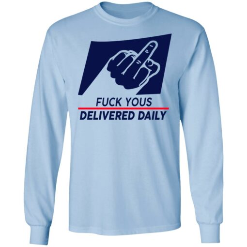 Fuck Yous Delivered Daily T-Shirts, Hoodies, Long Sleeve Shirt Sweatshirt Long Sleeve Hoodie Tank Mug – Tally’s Mojos