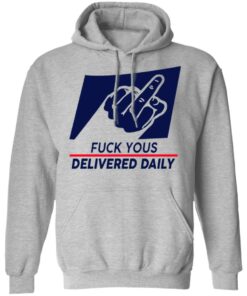 Fuck Yous Delivered Daily T Shirts Hoodies Long Sleeve Shirt Sweatshirt Long Sleeve Hoodie Tank Mug Tallys Mojos 11