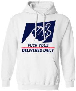 Fuck Yous Delivered Daily T Shirts Hoodies Long Sleeve Shirt Sweatshirt Long Sleeve Hoodie Tank Mug Tallys Mojos 12