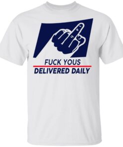 Fuck Yous Delivered Daily T Shirts Hoodies Long Sleeve Shirt Sweatshirt Long Sleeve Hoodie Tank Mug Tallys Mojos 3